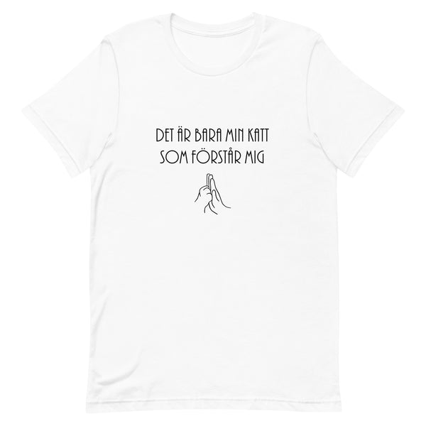 T-shirt med texten "Det är bara min katt som förstår mig"