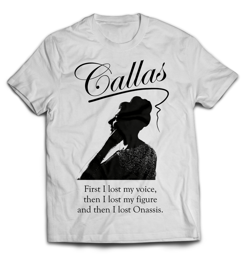 T-shirt med bild och citat av Maria Callas " First I lost my voice, then i lost my figure and then i lost Onassis"