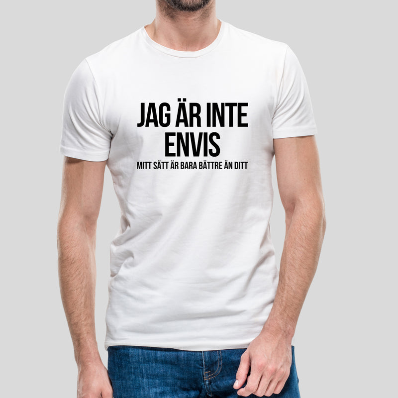 T-shirt med texten "Jag är inte envis, mitt sätt är bara bättre än ditt"