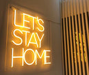 Lets stay home - neonskylt