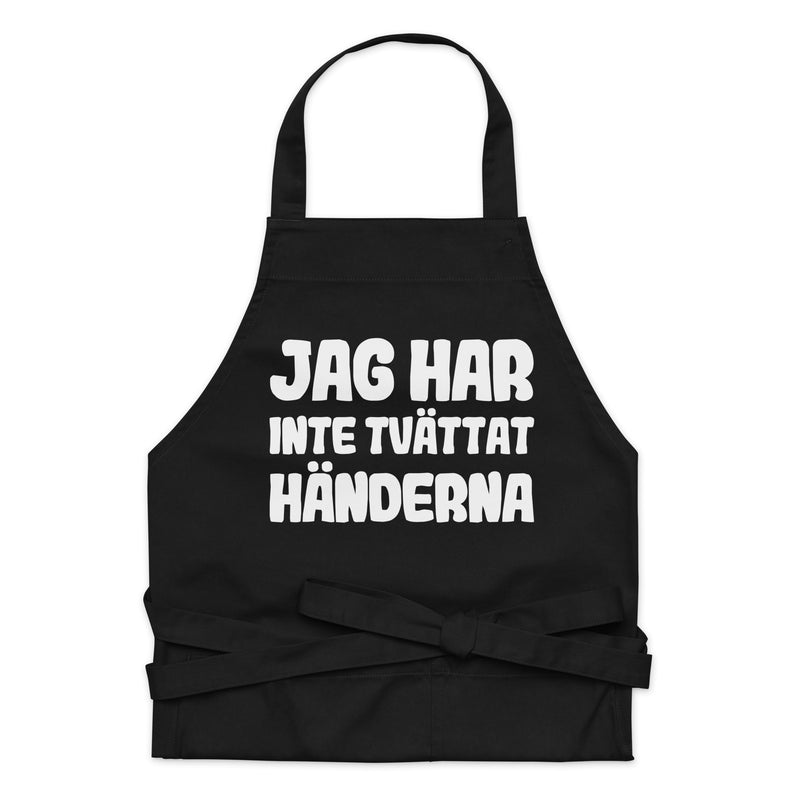 Förkläde med texten "Jag har inte tvättat händerna"