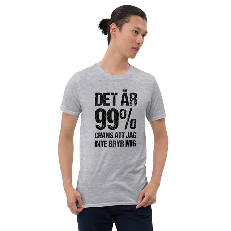 Kortärmad t-shirt i unisex-modell med texten - Det är 99% chans att jag inte bryr mig