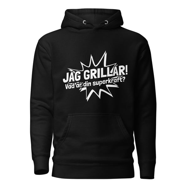 Hoodie med texten "Jag grillar, vad är din superkraft?"