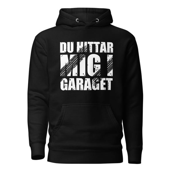 Hoodie med texten "Du hittar mig i garaget"