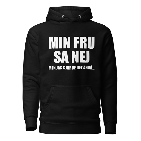 Hoodie med texten "Min fru sa nej"