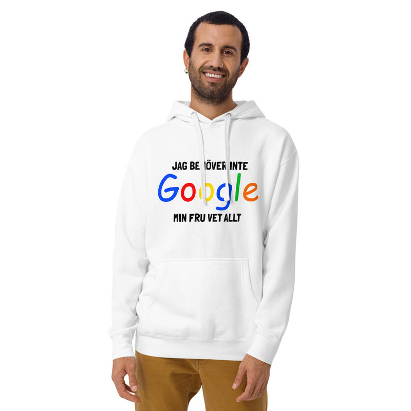 Hoodie med texten - "Jag behöver inte google - min fru vet allt"
