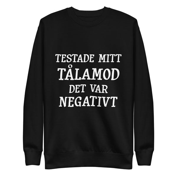 Sweatshirt med texten "Testade mitt tålamod"