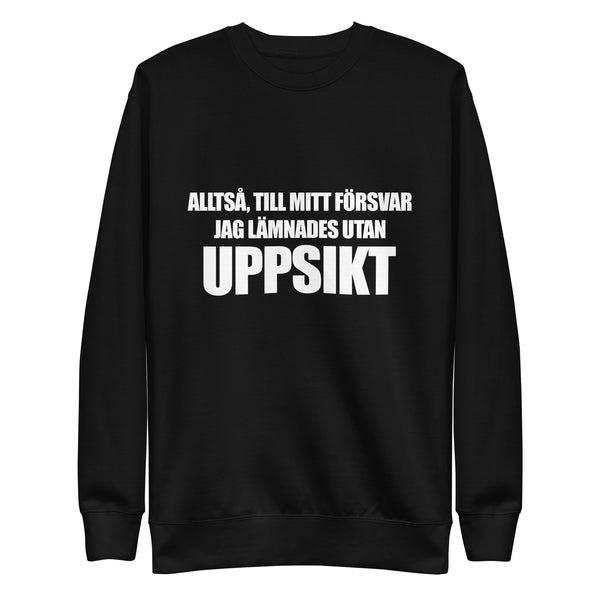 Sweatshirt med texten "Alltså till mitt försvar"