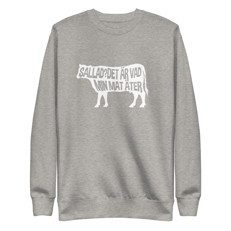 Sweatshirt med texten " Sallad? Det är vad min mat äter"