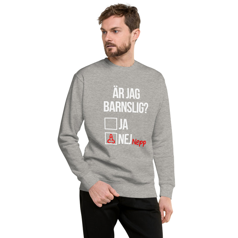 Sweatshirt med texten "Är jag barnslig?"