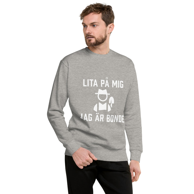 Sweatshirt med texten "Lita på mig, jag är bonde"