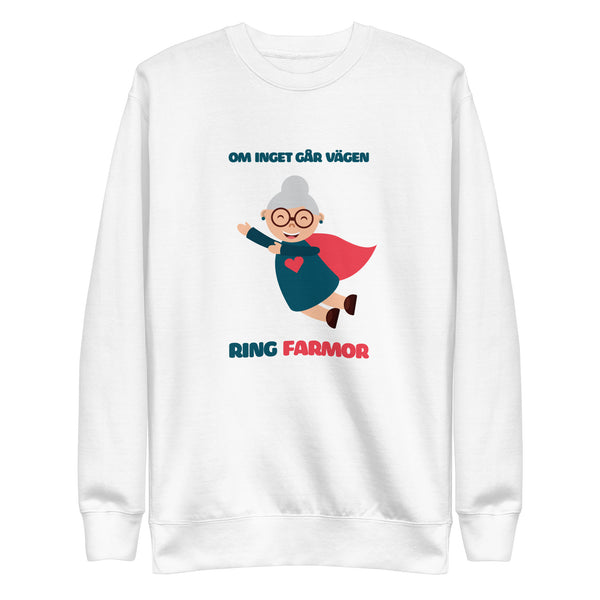 Sweatshirt med texten "Om inget går vägen, ring farmor"
