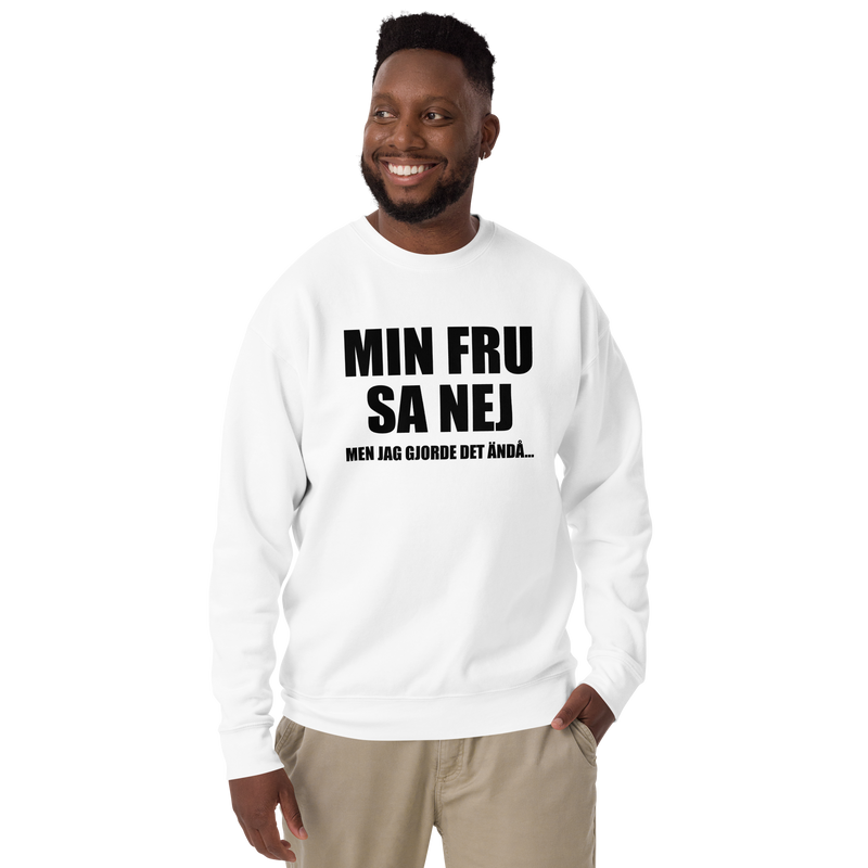 Sweatshirt med texten "Min fru sa nej"