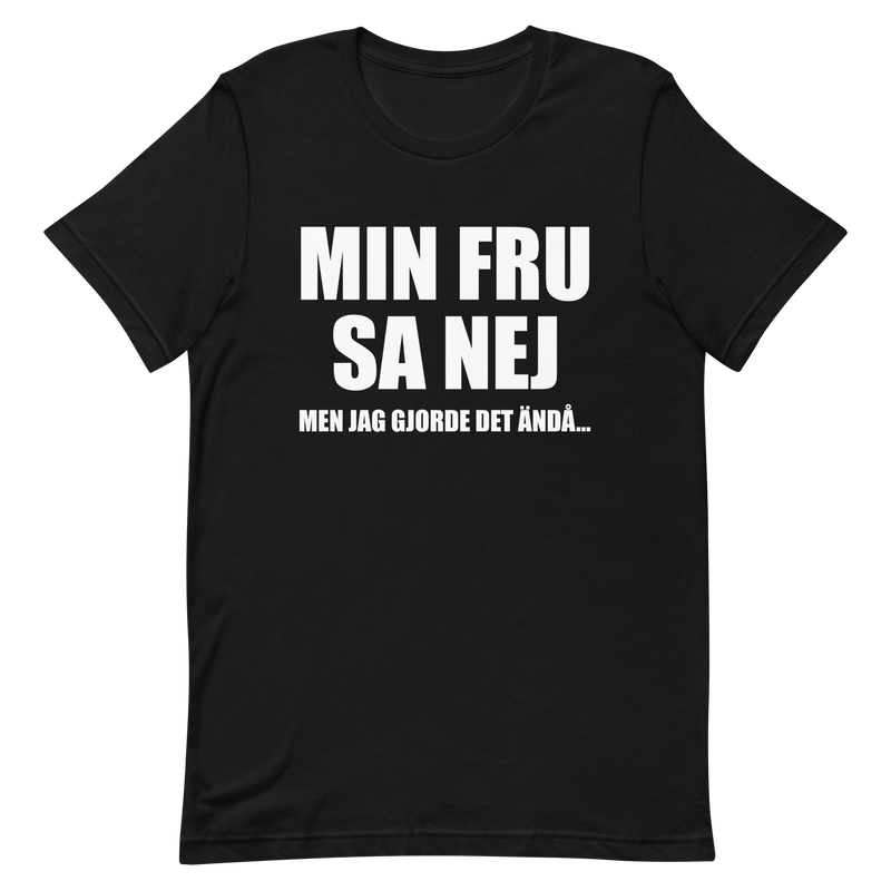 T-shirt med bild texten "Min fru sa nej"