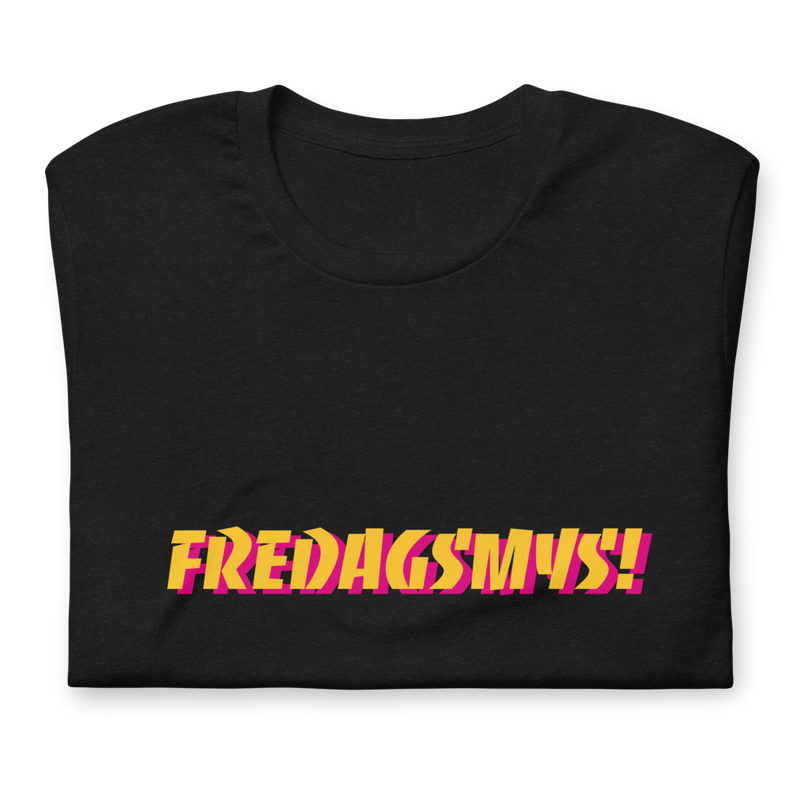T-shirt med bild texten "FREDAGSMYS!"