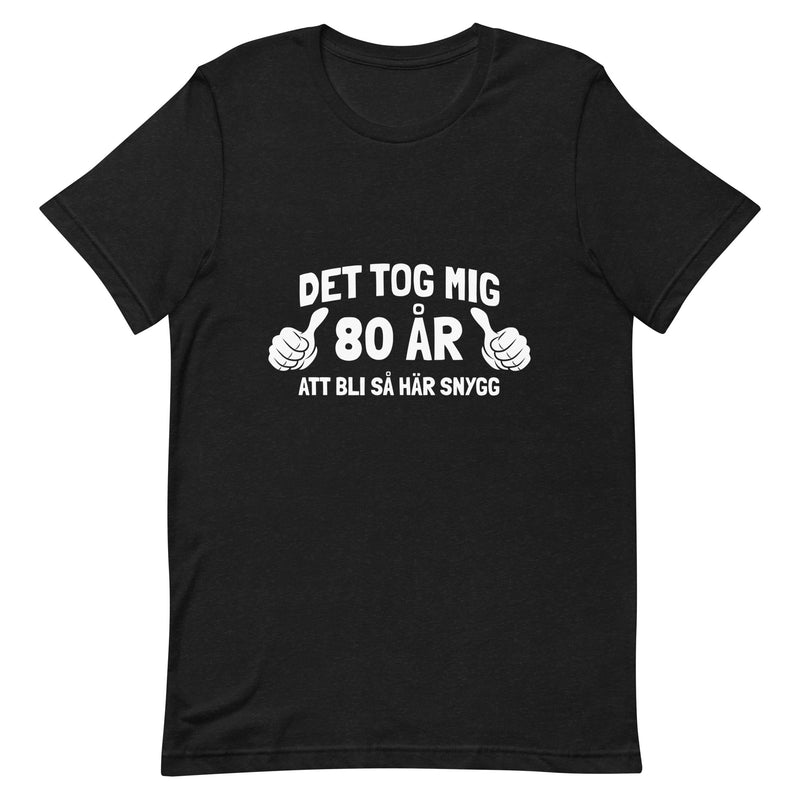 T-shirt med bild texten "Det tog mig 80 år"