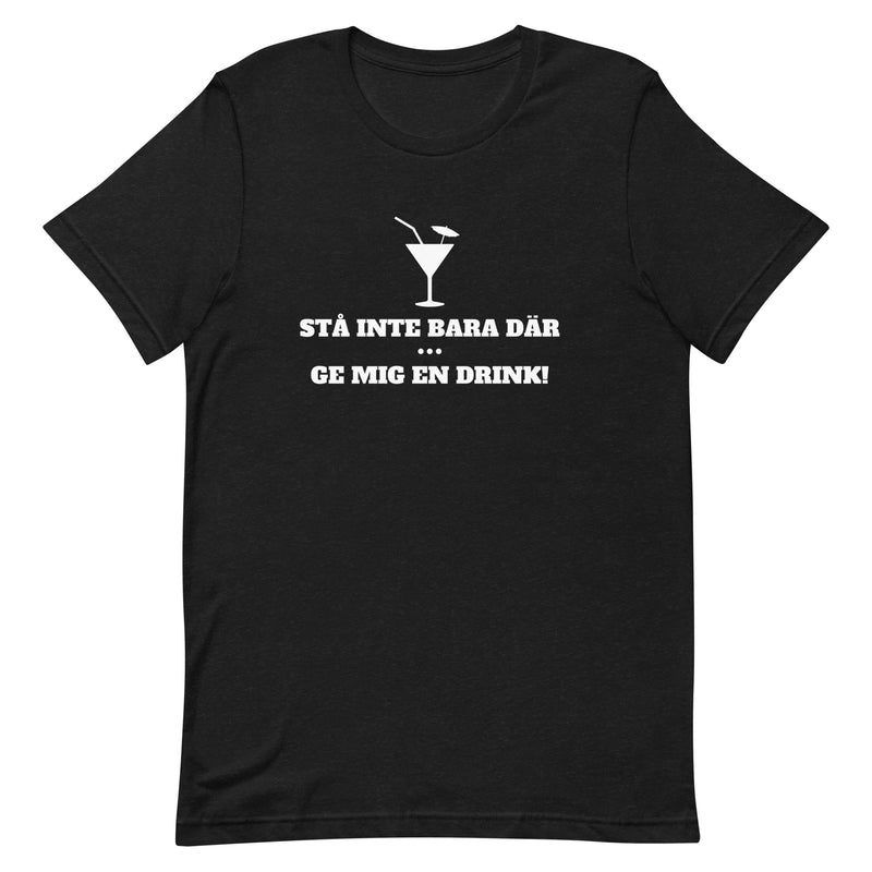 T-shirt med bild texten "Stå inte bara där"