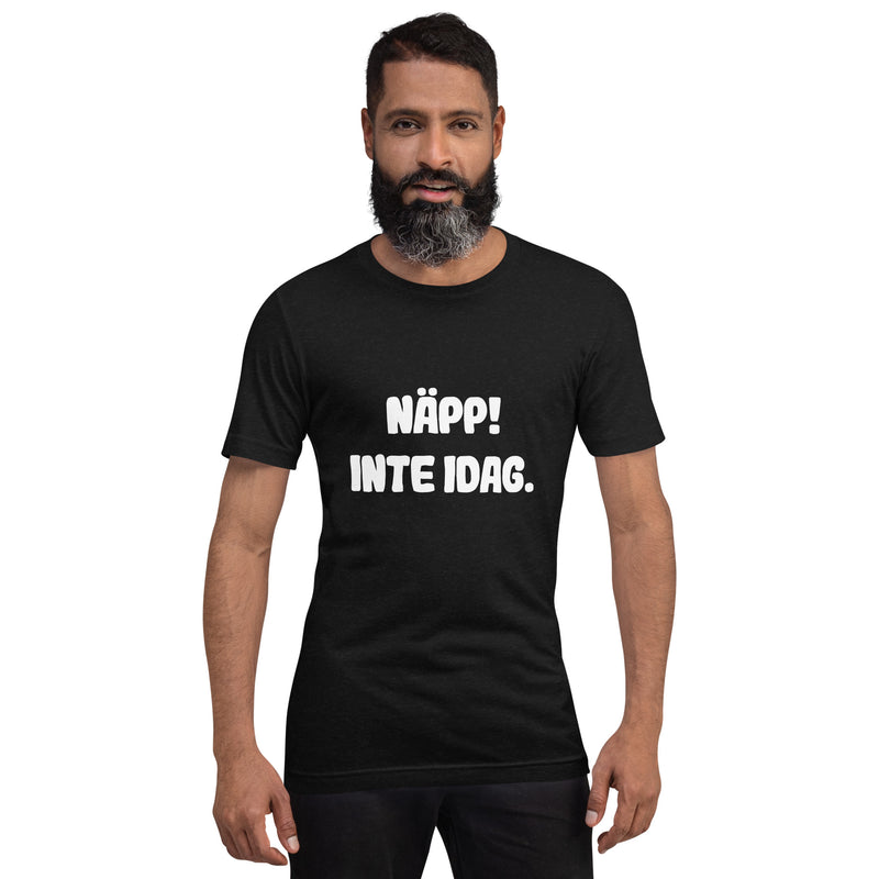 T-shirt med bild texten "Näpp! Inte idag."