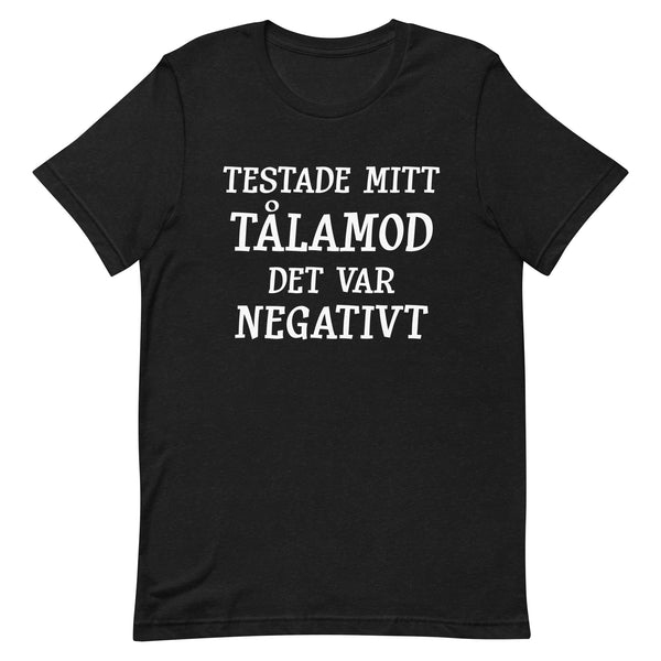 T-shirt med bild texten "Testade mitt tålamod"