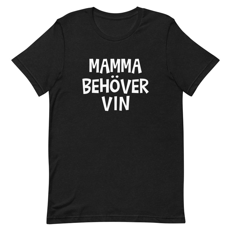 T-shirt med bild texten "MAMMA BEHÖVER VIN"