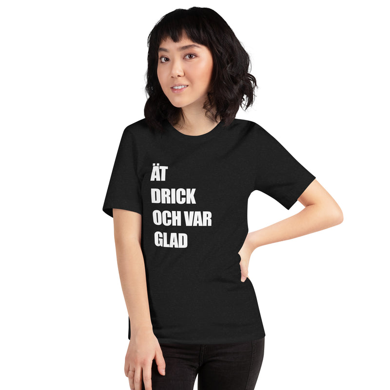 T-shirt med bild texten "ÄT DRICK OCH VAR GLAD"