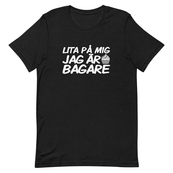 T-shirt med bild texten "Lita på mig, jag är bagare"