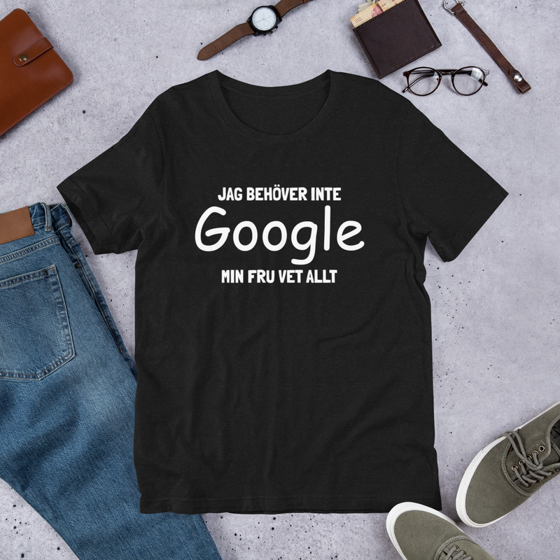 T-shirt med texten "Jag behöver inte google, min fru vet allt"