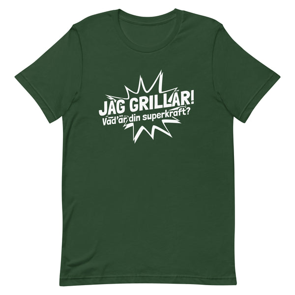 T-shirt med bild texten "Jag grillar, vad är din superkraft?"