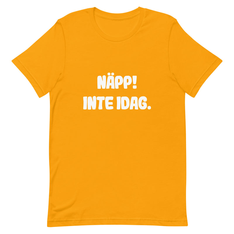T-shirt med bild texten "Näpp! Inte idag."