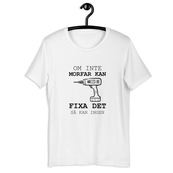 T-shirt med texten "Om inte morfar kan fixa det så kan ingen"