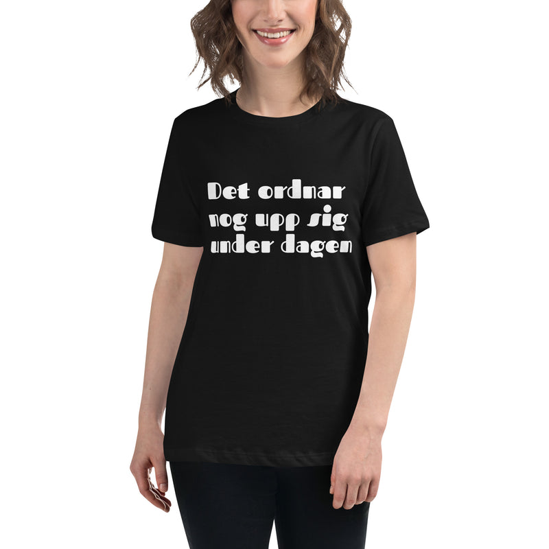 T-shirt med bild texten "Det ordnar nog upp sig under dagen"